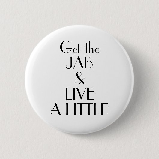 Art Deco Hol Jab Live einen kleinen Impfknopf Button (Vorderseite)