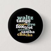Art des Ballroom Dance Waltz Tango Foxtrot Samba Button (Vorderseite)