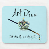 "ART Diva - "bis zum Tod, wir tun Kunst" Maus Pad Mousepad (Vorne)