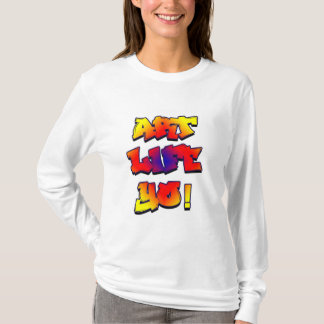 Art Life Yo! T-Shirt