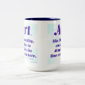 Art, Like Morality, ... Zweifarbige Tasse (Mittel)