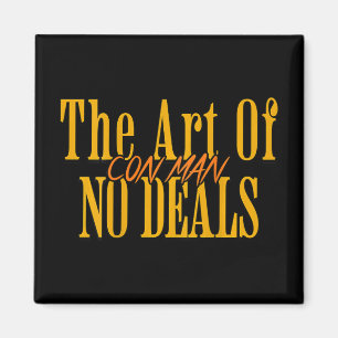Art No Deals Con Man Pun Fake Trump Sarcastic H Magnet
