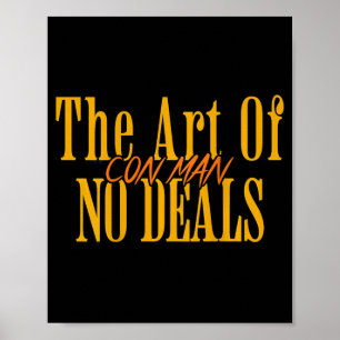 Art No Deals Con Man Pun Fake Trump Sarcastic H Poster