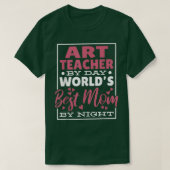 Art Teacher by Day Welten Beste Mama für Nacht, Ar T-Shirt (Design vorne)