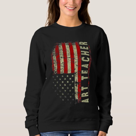 Art Teacher Day 4th Of July US Flag Patriotic Teac Sweatshirt (Vorderseite)