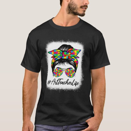 Art Teacher Messy Bun Supporting Autism Awareness  T-Shirt (Vorderseite)