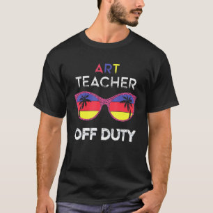 Art Teacher Off Duty Sonnenbrille Beach Vacacation T-Shirt