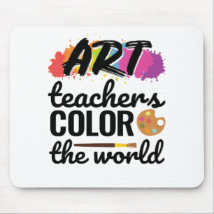 Art Teachers Colour the World Teacher Mousepad