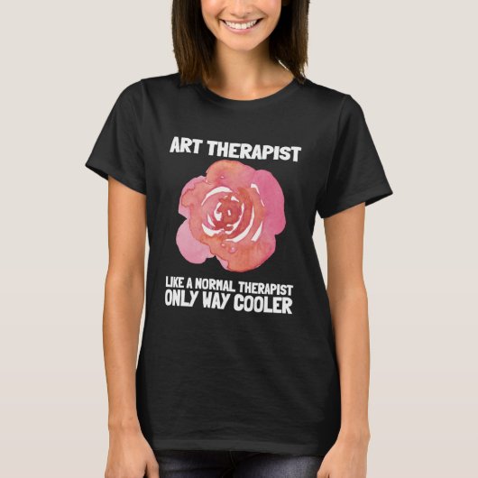 Art Therapist And Recreational Therapy Therapist R T-Shirt (Vorderseite)