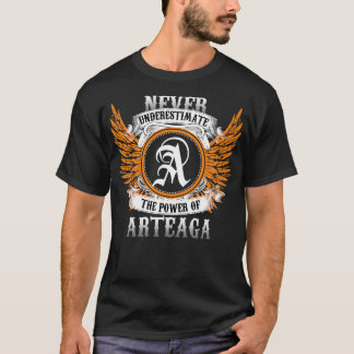 Arteaga Name Shirt Unterschätze niemals die Macht