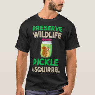Artenschutz Pickle a Eichhörnchen Funny 1314 T-Shirt
