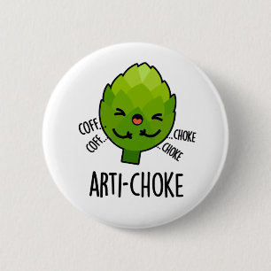 Arti-choke Funny Veggie Artichoke Pun Button