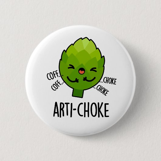 Arti-choke Funny Veggie Artichoke Pun Button (Vorderseite)