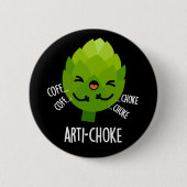 Arti-choke Funny Veggie Artichoke Pun Dark BG Button (Vorderseite)