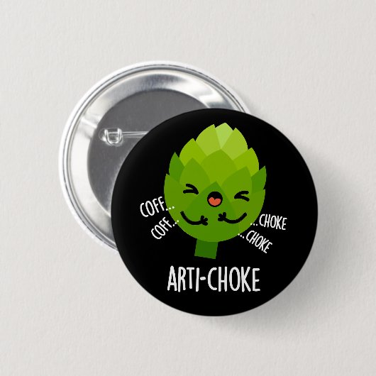 Arti-choke Funny Veggie Artichoke Pun Dark BG Button (Vorne & Hinten)