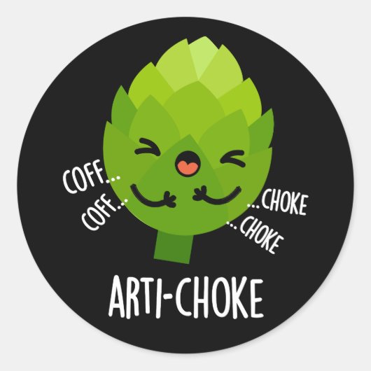 Arti-choke Funny Veggie Artichoke Pun Dark BG Runder Aufkleber (Vorderseite)