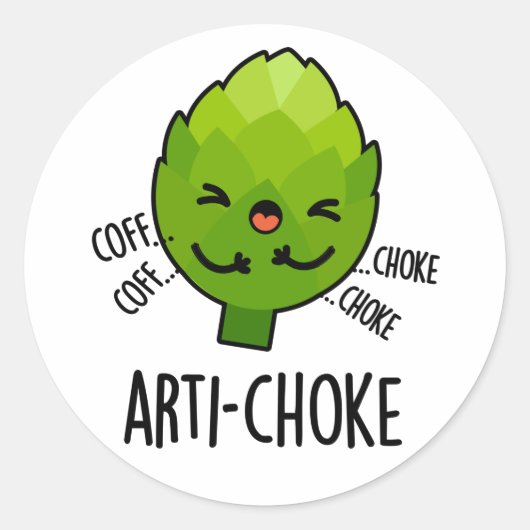 Arti-choke Funny Veggie Artichoke Pun Runder Aufkleber (Vorderseite)
