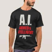 Artificial Intelligence AI Armed and Intelligent G T-Shirt (Vorderseite)