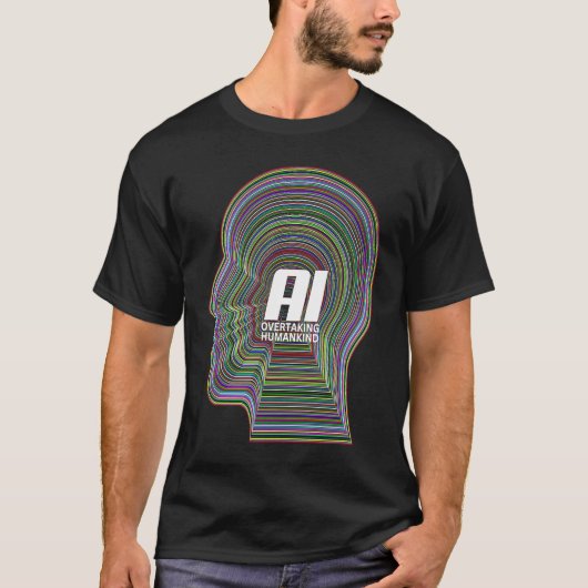Artificial Intelligence AI Tech Overtaking Humanki T-Shirt (Vorderseite)
