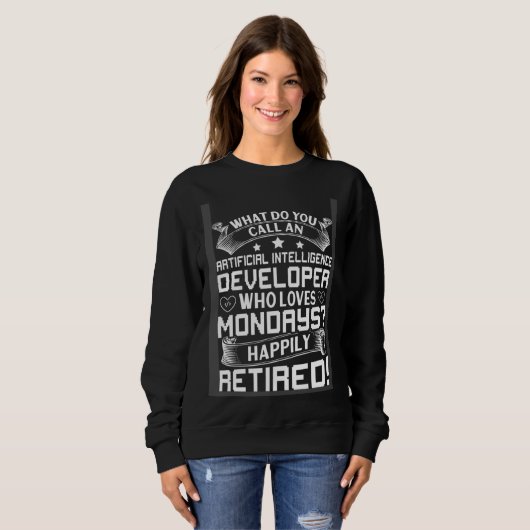 Artificial Intelligence Developer For Retirement Sweatshirt (Vorne ganz)