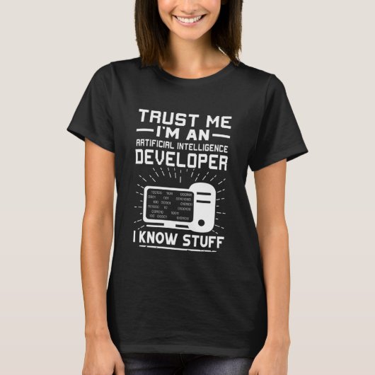 Artificial Intelligence Developer  I Know Stuff T-Shirt (Vorderseite)