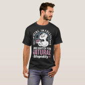 Artificial Intelligence Is No Match For Natural St T-Shirt (Vorne ganz)