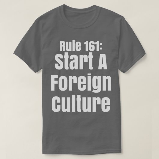 Artikel 161 Starten einer fremden Kultur T-Shirt (Design vorne)