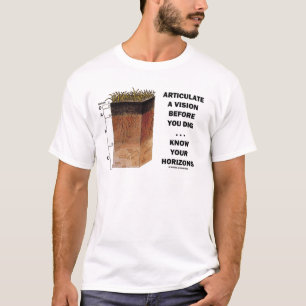 Artikulieren Sie eine Vision, bevor Sie… Horizon T-Shirt