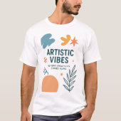 Artistic Vibes – Modern Artistic & Creative Design T-Shirt (Vorderseite)