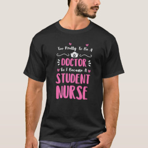 Arzt, also wurde ich Krankenpflegeschüler und pfle T-Shirt