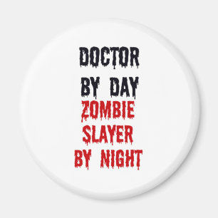 Arzt für Tag Zombie-Schicht für Nacht Magnet
