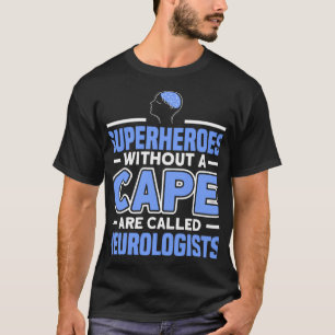 Arzt ohne Kapsel werden Neurologen genannt. T-Shirt