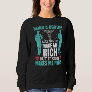 Ärztin zu sein, macht mich zu einem Arzt, der stol Sweatshirt