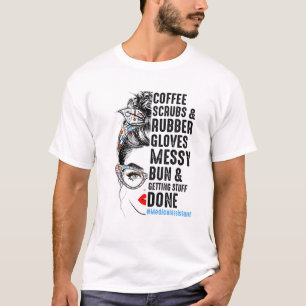 Ärztliche Assistentin Kaffeekrubs Rubber Gloves Nu T-Shirt