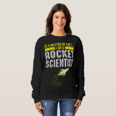 As A Matter Of Fact I Am A Rocket Scientist Scien Sweatshirt (Vorne ganz)