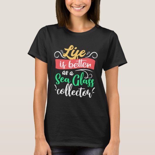 as a Sea Glass Collector for Sea Glass T-Shirt (Vorderseite)