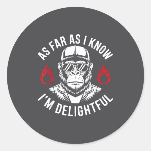 As Far As I Know I'm Delightful Funny Monkey Quote Runder Aufkleber (Vorderseite)
