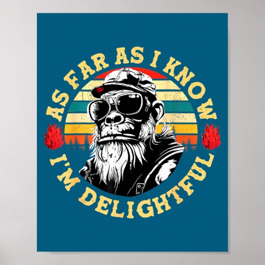 As Far As I Know I'm Delightful Funny Monkey Sayin Poster (Vorne)
