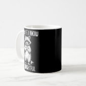 As Far As I Know I'm Delightful Raccoon  Kaffeetasse (Vorderseite Links)