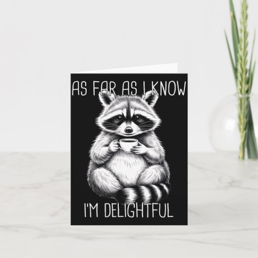 As Far As I Know I'm Delightful Raccoon Karte (Vorderseite)