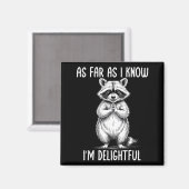 As Far As I Know I'm Delightful Raccoon Magnet (Vorderseite/Rückseite)