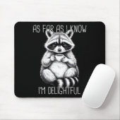 As Far As I Know I'm Delightful Raccoon Mousepad (Mit Mouse)