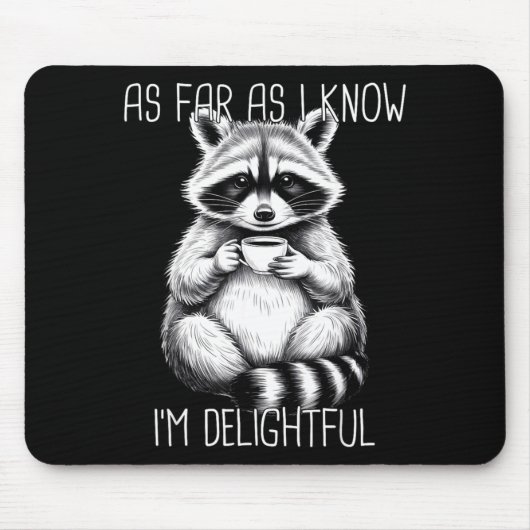 As Far As I Know I'm Delightful Raccoon Mousepad (Vorne)