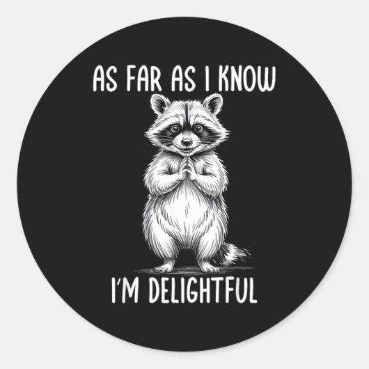 As Far As I Know I'm Delightful Raccoon  Runder Aufkleber (Vorderseite)