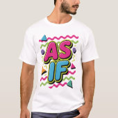 As If Sarcasm T-Shirt (Vorderseite)