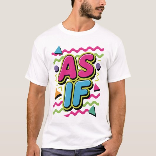 As If Sarcasm T-Shirt (Vorderseite)