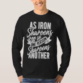 As Iron sharpens iron so one Person sharpens anoth T-Shirt (Vorderseite)