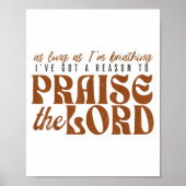 As Long As Im Breathing I've Got A Reason To Prais Poster (Vorne)