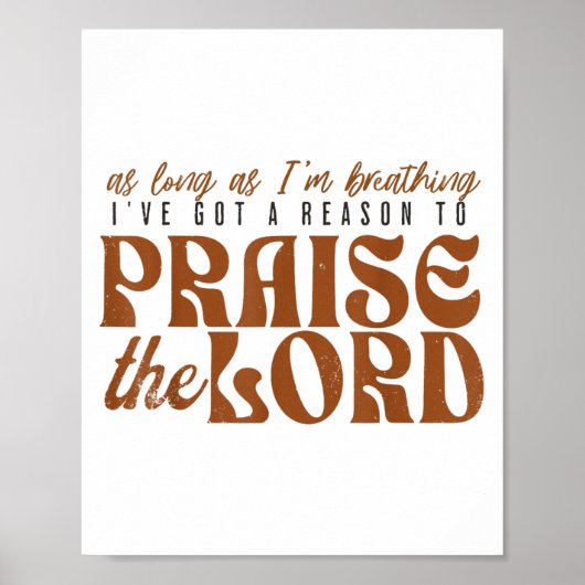 As Long As Im Breathing I've Got A Reason To Prais Poster (Vorne)