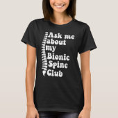As Me About My Bionic Spine Club Spinal Fusion Spi T-Shirt (Vorderseite)
